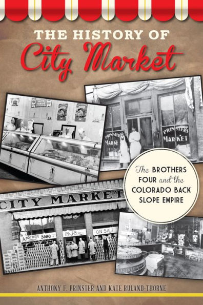 the History of City Market: Brothers Four and Colorado Back Slope Empire