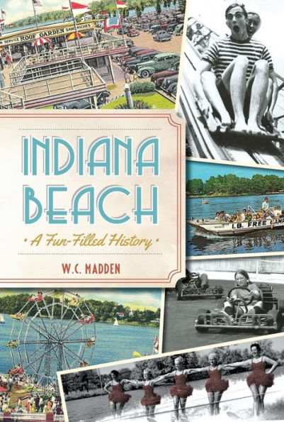 Indiana Beach: A Fun-filled History