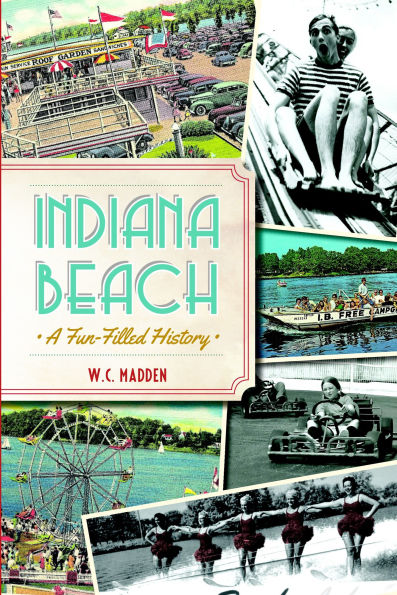 Indiana Beach: A Fun-filled History