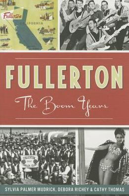 Fullerton: The Boom Years