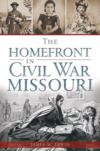 The Homefront Civil War Missouri