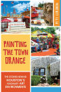 Painting the Town Orange:: The Stories behind Houston's Visionary Art Environments