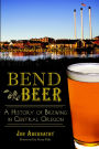 Bend Beer: A History of Brewing in Central Oregon