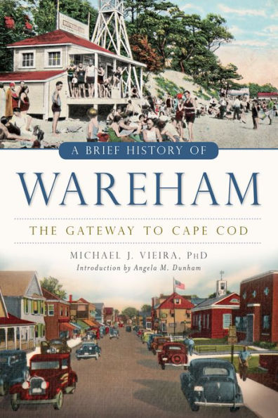 A Brief History of Wareham: The Gateway to Cape Cod