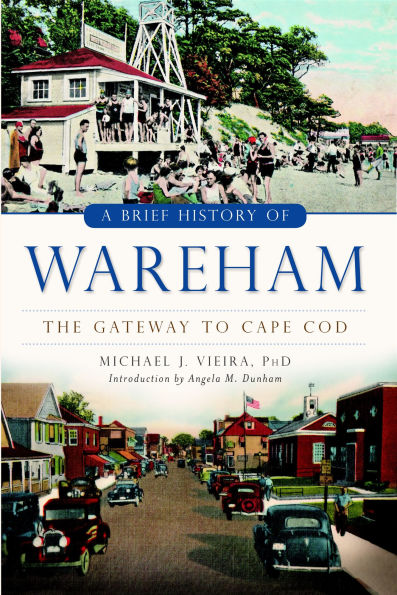 A Brief History of Wareham: The Gateway to Cape Cod