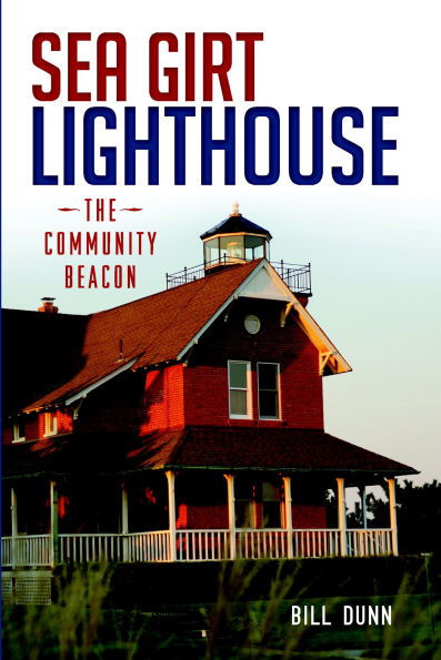 Sea Girt Lighthouse: The Community Beacon