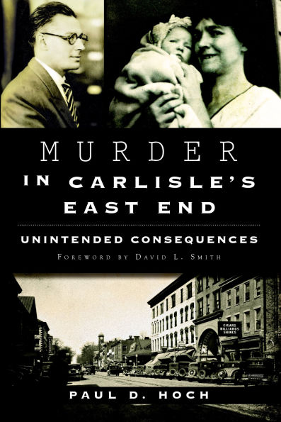 Murder in Carlisle's East End: Unintended Consequences