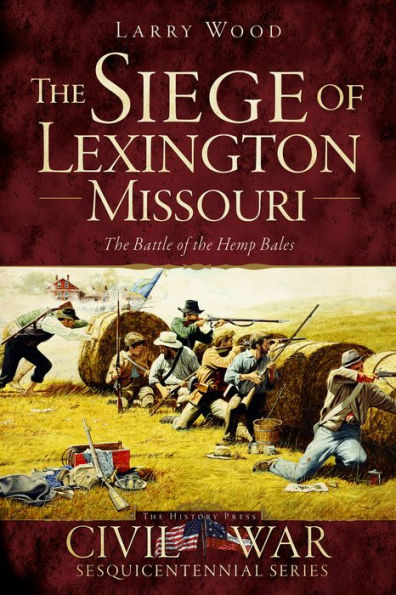 the Siege of Lexington, Missouri: Battle Hemp Bales