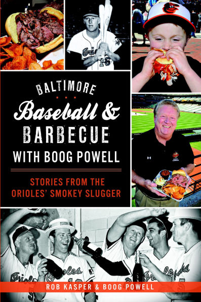 Baltimore Baseball & Barbecue with Boog Powell: Stories from the Orioles' Smokey Slugger