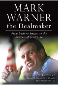 Title: Mark Warner the Dealmaker: From Business Success to the Business of Governing, Author: Will Payne