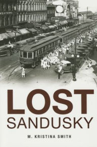 Title: Lost Sandusky, Author: M. Kristina Smith