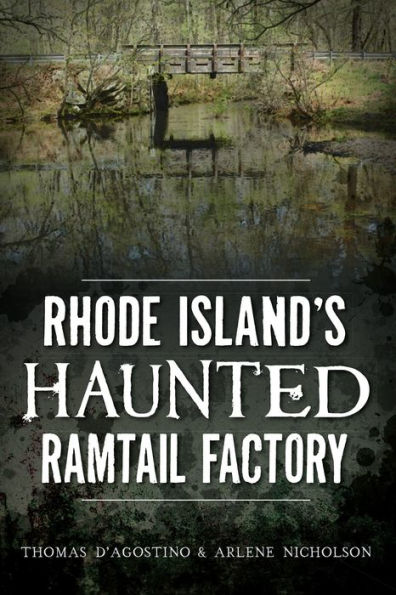 Rhode Island's Haunted Ramtail Factory