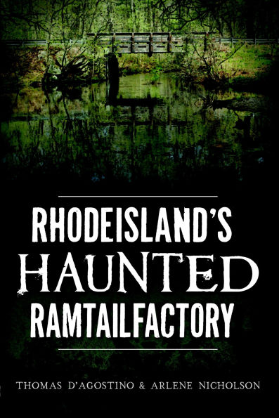 Rhode Island's Haunted Ramtail Factory