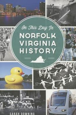 On This Day Norfolk, Virginia History