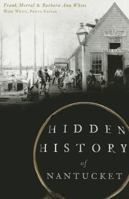 Hidden History of Nantucket