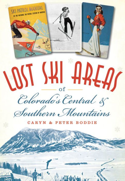 Lost Ski Areas of Colorado's Central and Southern Mountains