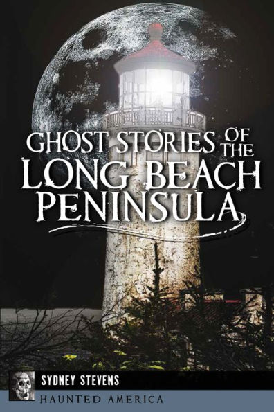 Ghost Stories of the Long Beach Peninsula