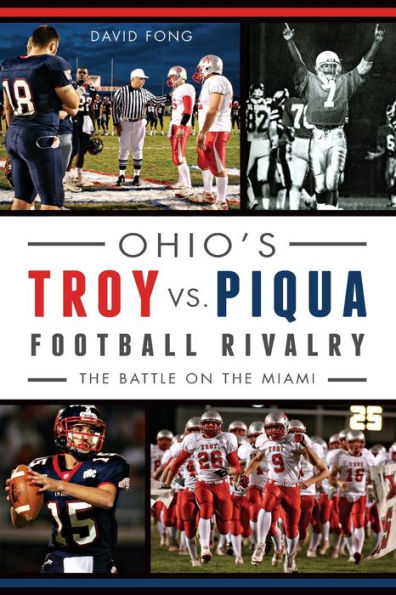 Ohio's Troy vs. Piqua Football Rivalry: The Battle on the Miami