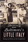 Baltimore's Little Italy: Heritage and History of The Neighborhood