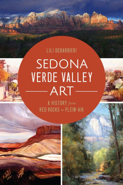 Sedona Verde Valley Art: A History from Red Rocks to Plein-Air