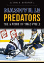 Nashville Predators:: The Making of Smashville