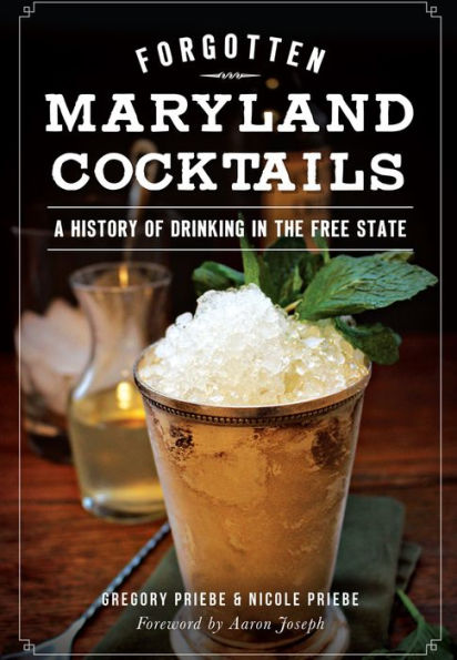 Forgotten Maryland Cocktails:: A History of Drinking the Free State