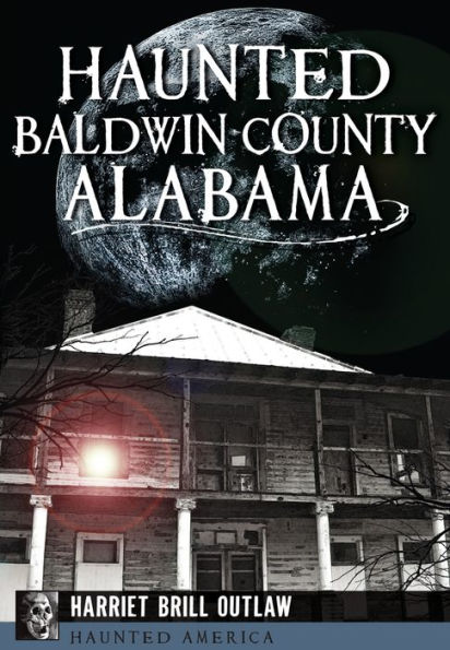 Haunted Baldwin County, Alabama