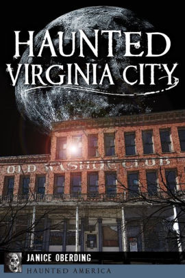 Haunted Virginia City Nevada By Jancie Oberding Paperback