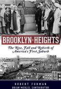 Brooklyn Heights: The Rise, Fall and Rebirth of America's First Suburb