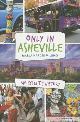 Only in Asheville:: An Eclectic History