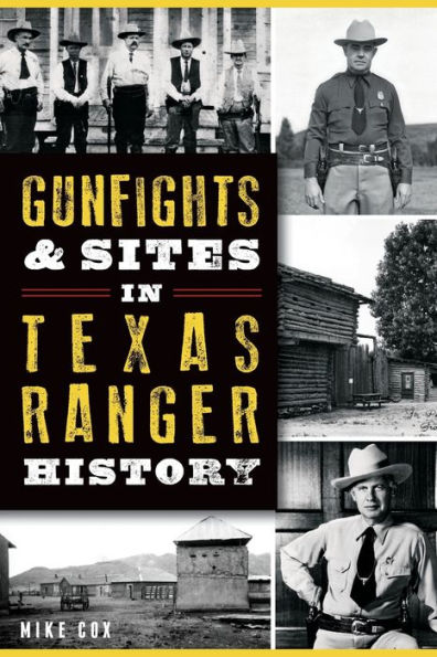 Gunfights & Sites Texas Ranger History