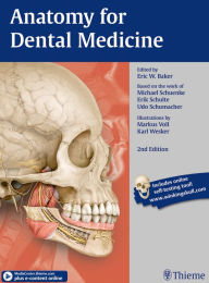 Title: Anatomy for Dental Medicine, Author: Eric W. Baker