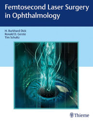 Title: Femtosecond Laser Surgery in Ophthalmology, Author: Burkhard Dick