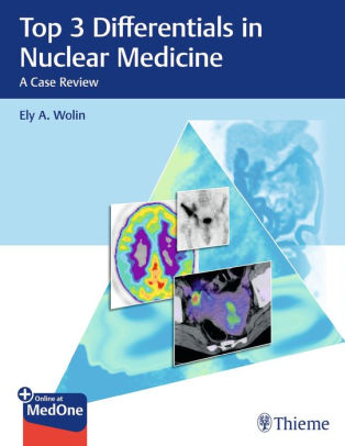 Top 3 Differentials In Nuclear Medicine A Case Reviewnook Book - 