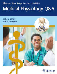 Title: Thieme Test Prep for the USMLE®: Medical Physiology Q&A, Author: Whiskey n' Rye