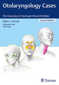 Title: Otolaryngology Cases: The University of Cincinnati Clinical Portfolio / Edition 2, Author: Myles L. Pensak