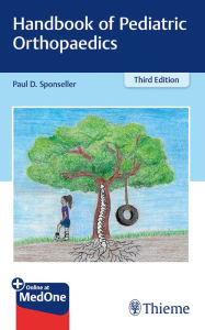 Title: Handbook of Pediatric Orthopaedics / Edition 3, Author: Paul D. Sponseller