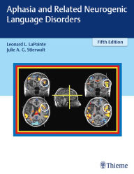 Title: Aphasia and Related Neurogenic Language Disorders, Author: Leonard L. LaPointe