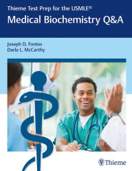 Title: Thieme Test Prep for the USMLE®: Medical Biochemistry Q&A, Author: Joseph D. Fontes