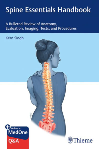 Spine Essentials Handbook: A Bulleted Review of Anatomy, Evaluation, Imaging, Tests, and Procedures