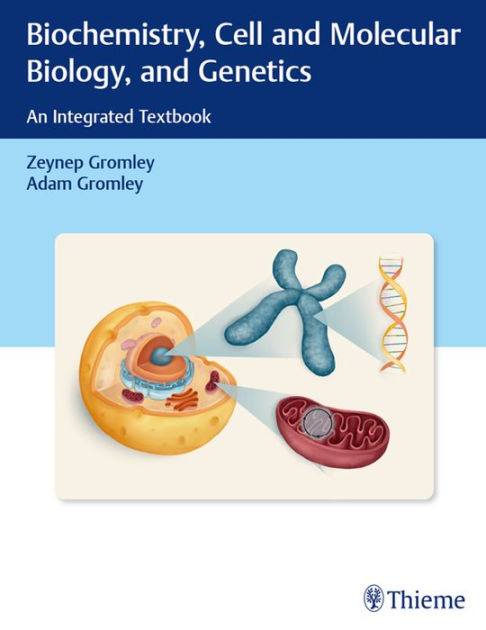 Biochemistry, Cell and Molecular Biology, and Genetics: An Integrated ...