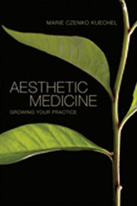 Title: Aesthetic Medicine: Growing Your Practice, Author: Marie Keuchel