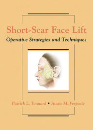 Title: Short-Scar Face Lift: Operative Strategies and Techniques, Author: Patrick Tonnard