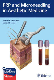 Title: PRP and Microneedling in Aesthetic Medicine, Author: Amelia K. Hausauer