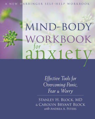 Mind-Body Workbook for Anxiety: Effective Tools for Overcoming Panic ...