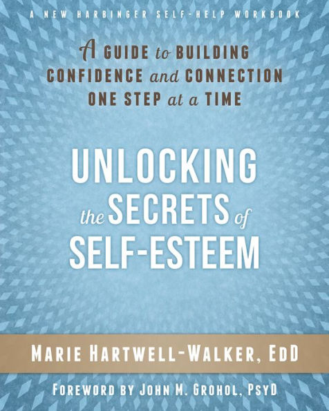 Unlocking the Secrets of Self-Esteem: A Guide to Building Confidence and Connection One Step at a Time