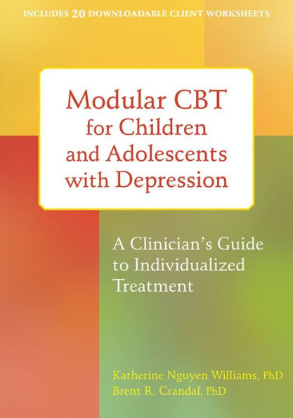 Modular CBT for Children and Adolescents with Depression: A Clinician's Guide to Individualized Treatment