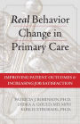 Real Behavior Change in Primary Care: Improving Patient Outcomes and Increasing Job Satisfaction