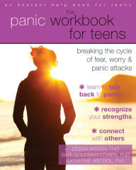 Title: The Panic Workbook for Teens: Breaking the Cycle of Fear, Worry, and Panic Attacks, Author: Debra Kissen