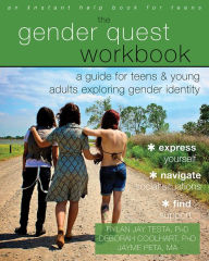Title: The Gender Quest Workbook: A Guide for Teens and Young Adults Exploring Gender Identity, Author: Rylan Jay Testa